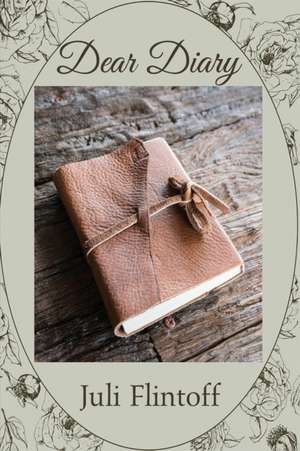Dear Diary de Juli Flintoff