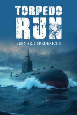 Torpedo Run de Bernard Fredericks