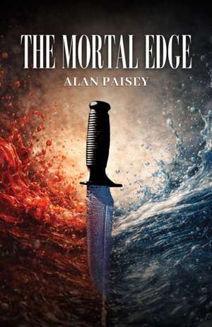 The Mortal Edge de Alan Paisey