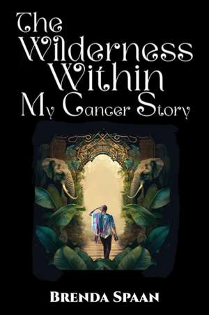 The Wilderness Within de Brenda Spaan