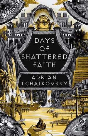 Days of Shattered Faith de Adrian Tchaikovsky