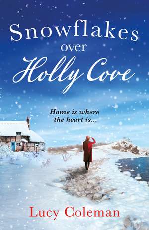 Snowflakes Over Holly Cove: a feel good heartwarming romance de Lucy Coleman