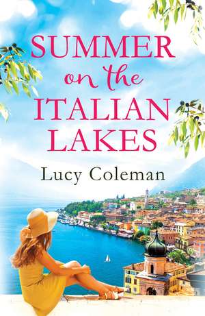 Summer on the Italian Lakes: the perfect summer love story from the bestselling author of FINDING LOVE IN POSITANO de Lucy Coleman