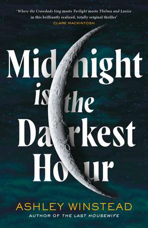 Midnight is the Darkest Hour: TikTok made me buy it! A brand new spine-chilling small town thriller for fans of Twilight and True Detective de Ashley Winstead