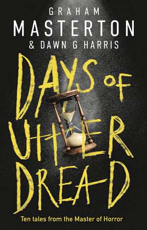 Days of Utter Dread: The must-read short story collection from the master of horror de Graham Masterton