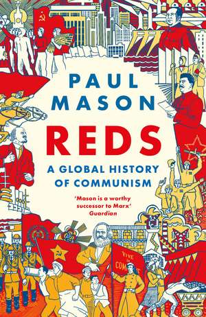 Reds: A Global History of Communism de Paul Mason