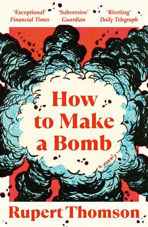How to Make a Bomb de Rupert Thomson