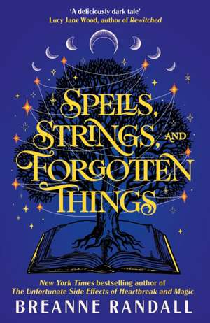 Spells, Strings, and Forgotten Things de Breanne Randall