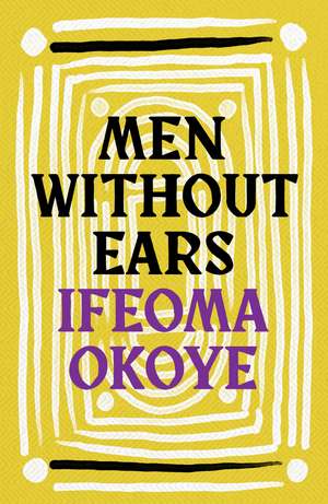 Men Without Ears de Ifeoma Okoye