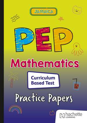 PEP Mathematics Curriculum Based Test Practice Papers de Cunningham Publishing Services