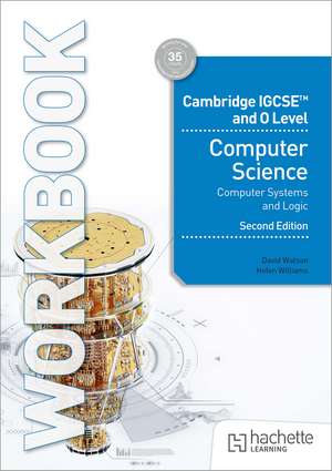 Cambridge IGCSE and O Level Computer Science Computer Systems and Logic Workbook Second Edition de David Watson