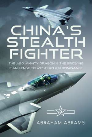 Abrams, A: China's Stealth Fighter