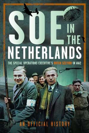 SOE in The Netherlands de An Official History