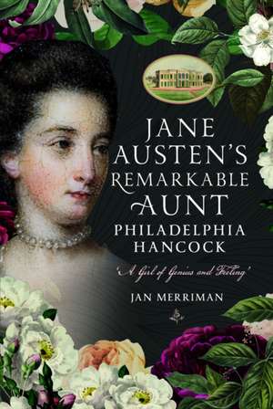 Jane Austen's Remarkable Aunt, Philadelphia Hancock de Jan Merriman