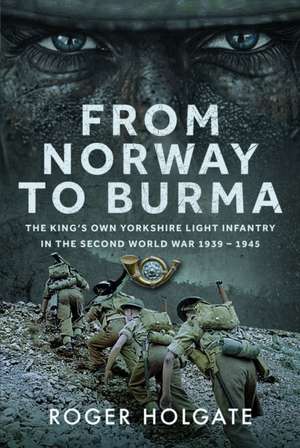 From Norway to Burma de Roger Holgate