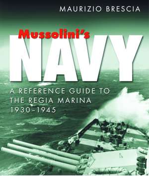 Mussolini's Navy de Maurizio Brescia