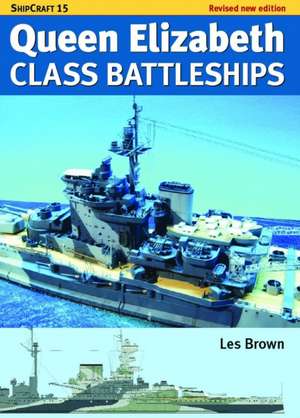 Ship Craft Queen Elizabeth Class Battleships - Revised Edition de Les Brown