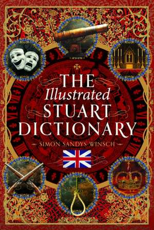 The Illustrated Stuart Dictionary de Simon Sandys-Winsch