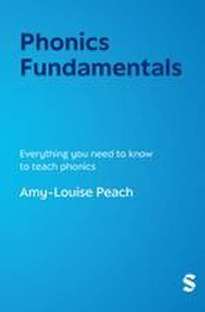 Phonics Fundamentals de Amy-Louise Peach