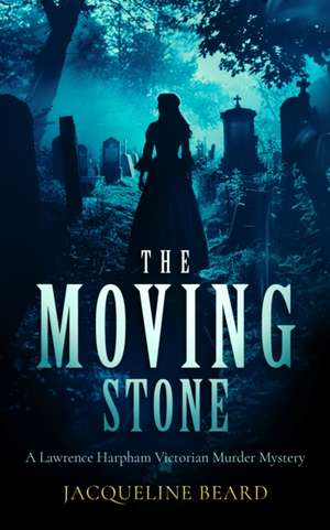 The Moving Stone de Jacqueline Beard