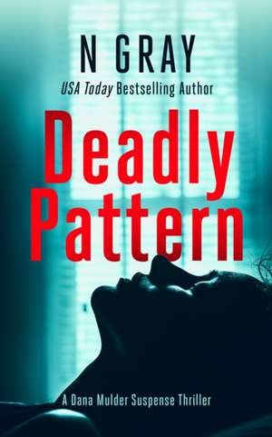 Deadly Pattern de N. Gray