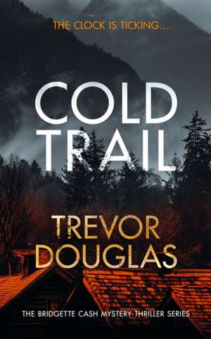 Cold Trail de Trevor Douglas