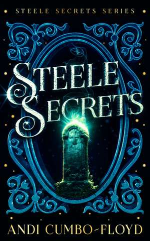 Steele Secrets de Andi Cumbo-Floyd