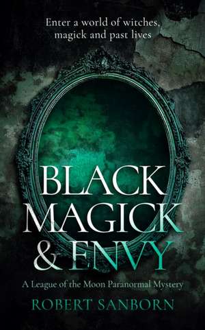 Black Magick & Envy de Robert Sanborn