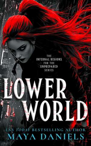 Lower World de Maya Daniels