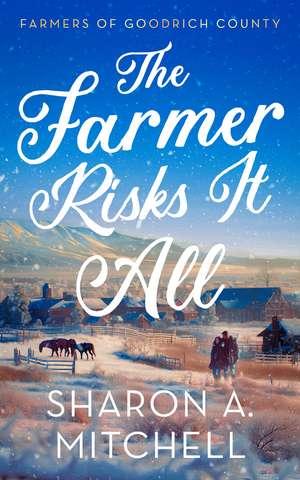 The Farmer Risks It All de Sharon A. Mitchell