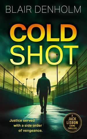 Cold Shot de Blair Denholm
