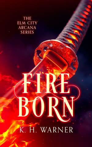 Fire Born de K H Warner