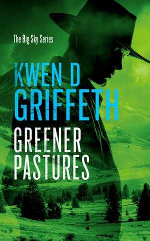 Greener Pastures de Kwen D. Griffeth