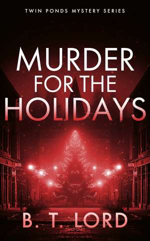 Murder for the Holidays de B T Lord