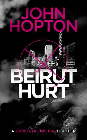Beirut Hurt de John Hopton