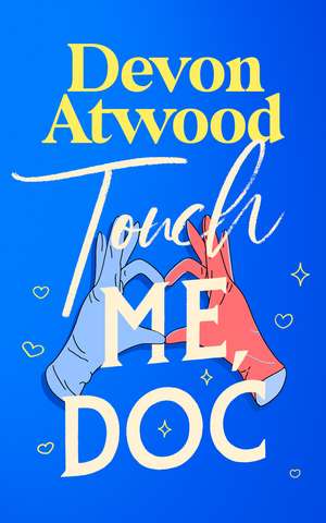 Touch Me, Doc de Devon Atwood