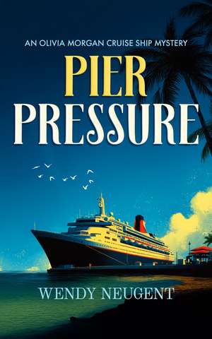 Pier Pressure de Wendy Neugent