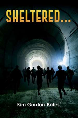 Sheltered... de Kim Gordon-Bates