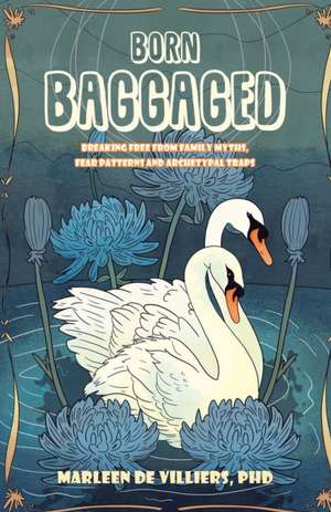 Born Baggaged de Marleen de Villiers