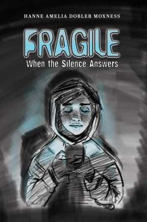 Fragile de Hanne Amelia Dobler Moxness