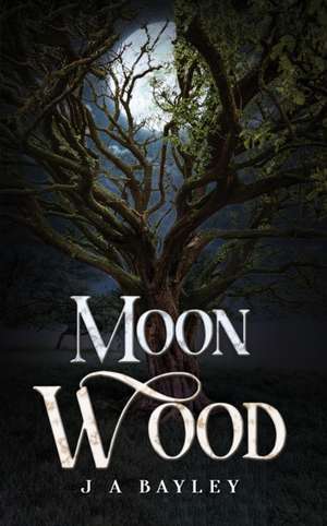 Moon Wood de J A Bayley