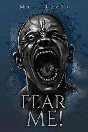 Fear Me! de Matt Rocks