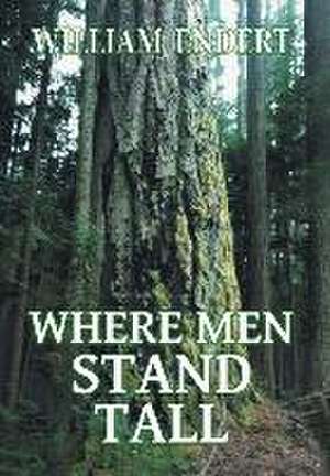 Where Men Stand Tall de William Endert