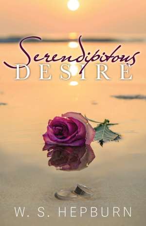 Serendipitous Desire de W. S. Hepburn