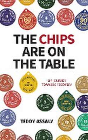 The Chips Are on the Table de Teddy Assaly