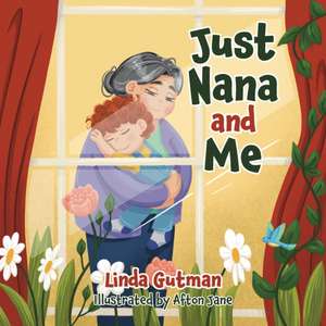 Just Nana and Me de Linda Gutman