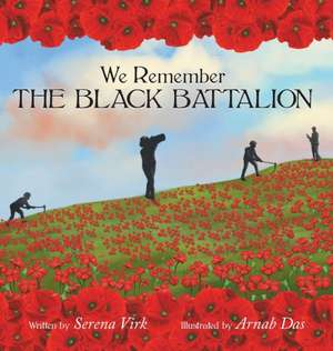 We Remember The Black Battalion de Serena Virk