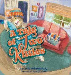 A Tale of Two Kitties de Lynn Wittenberg