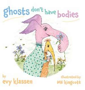 ghosts don't have bodies de Evy Klassen