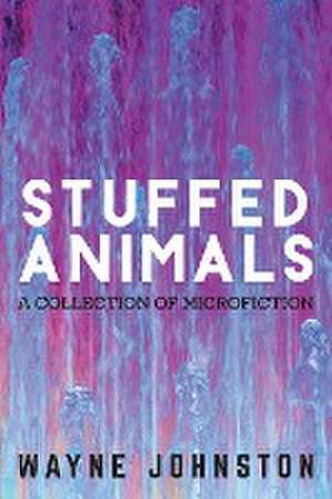 Stuffed Animals de Wayne Johnston